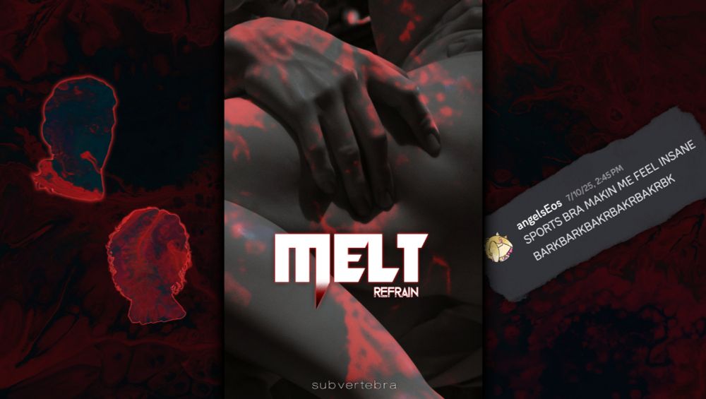 The cover of MELT (refrain), a greyscale photo of a marble statue's fingers gripping a carved thigh, with strong chiaroscuro and overlaid with lurid red light. The title is in a bright white, edgy, industrial font with a decorative bloody fang dangling off the M. Left of the cover are featureless headshot silhouettes of two characters. Right of the cover is a Discord screenshot from Angel reading "SPORTS BRA MAKIN ME FEEL INSANE. BARK BARK BARK BARK BARK" with several typos.