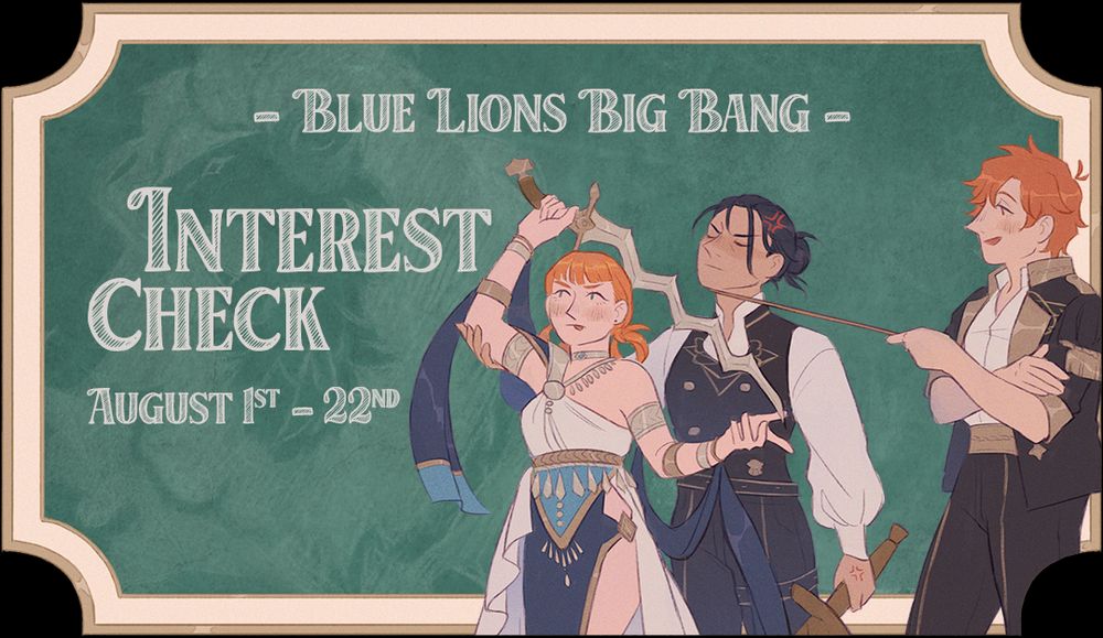 Annette in the dancer costume works on her sword posture with help from Felix in his academy uniform. Sylvain stands to the side with a pointer stick beneath Felix's chin, annoying the latter. Annette is focused, Levin sword raised in the air, aided by Felix. The trio stands in front of a green chalkboard with a faded lion shiloutte (as if the lion has been erased). Text on the chalkboard reads: Blue Lions Big Bang, Interest check August 1st to 22nd.)