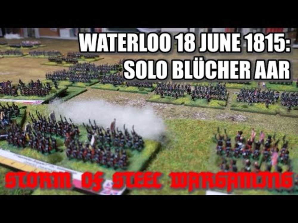 Waterloo 18 June 1815: Solo Blucher AAR | Storm of Steel Wargaming