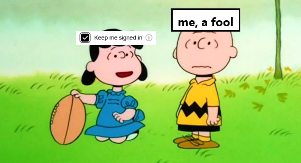 Lucy, from the cartoon strip 'Peanuts,' with a 'keep me signed in' screenshot holding a football in front of Charlie Brown