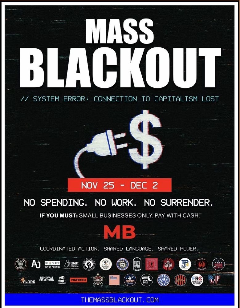 Nov 25-Dec 2 no purchases no work no surrender. Do what you can. If you must, small businesses, pay cash. If you can’t call off work, don’t. 