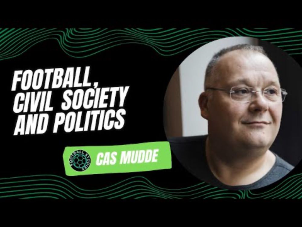 Football, Civil Society and Politics. Ft. Cas Mudde.