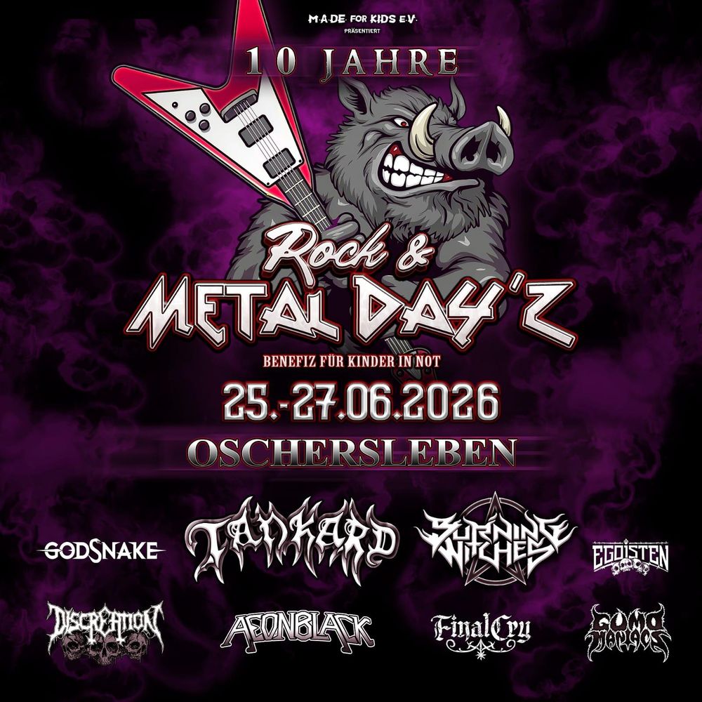 Ankündigungsflyer für 10 Jahre Rock & Metal Dayz - vo. 25.-27- Juni 2026 in Oschersleben. Darauf die Bandlogos von: Godsnake, Tankard, Burning Witches, Die Egoisten, Discreation, Aeonblack, Final Cry und Gumo Maniacs
