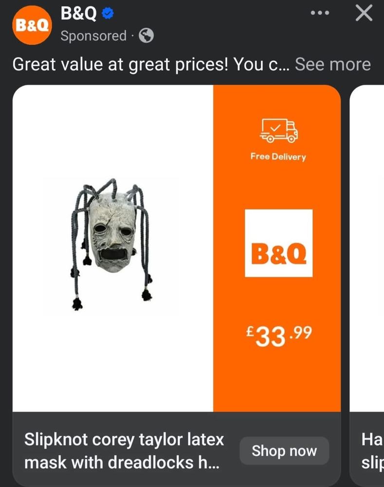 B&Q

Sponsored

...

X

Great value at great prices! You c... See more

Free Delivery

B&Q

£33.99

Slipknot corey taylor latex mask with dreadlocks h...

Shop now