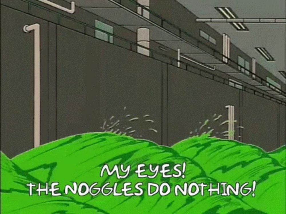 a cartoon character says my eyes the noggles do nothing ..