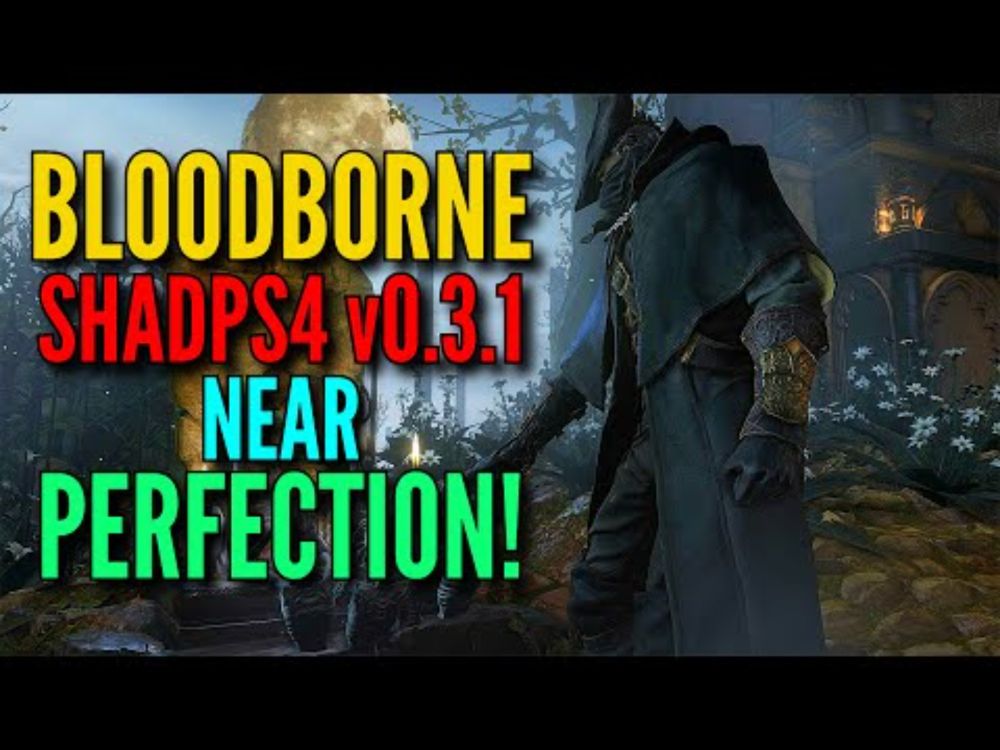 Bloodborne PC shadPS4 v0.3.1 WIP Near Perfection!