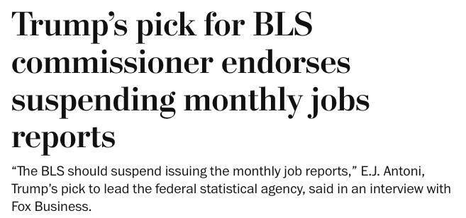 Trump's pick for BLS commissioner endorses suspending monthly jobs reports 
