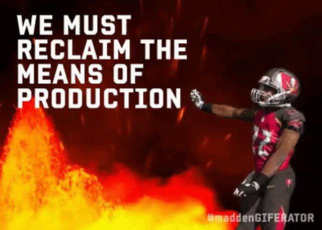 a football player with the words we must reclaim the means of production written above him