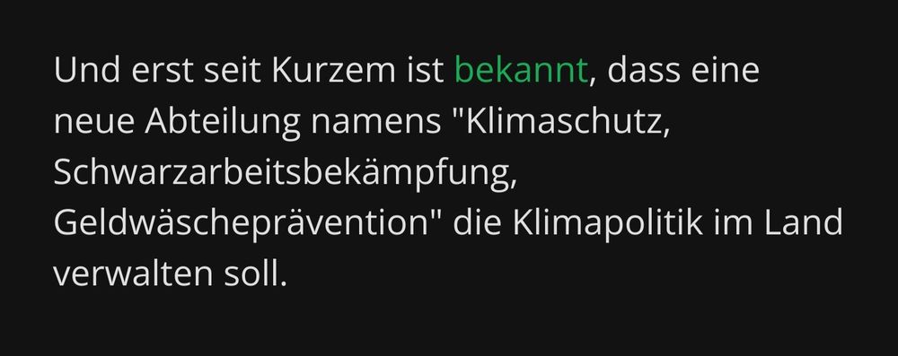 "Und erst seit Kurzem ist bekannt, dass eine neue Abteilung namens "Klimaschutz, Schwarzarbeitsbekämpfung, Geldwäscheprävention" die Klimapolitik im Land verwalten soll."