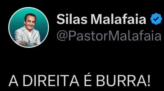 Postagem do pastor Silas Malafaia no twitter chamando a direita de burra 
