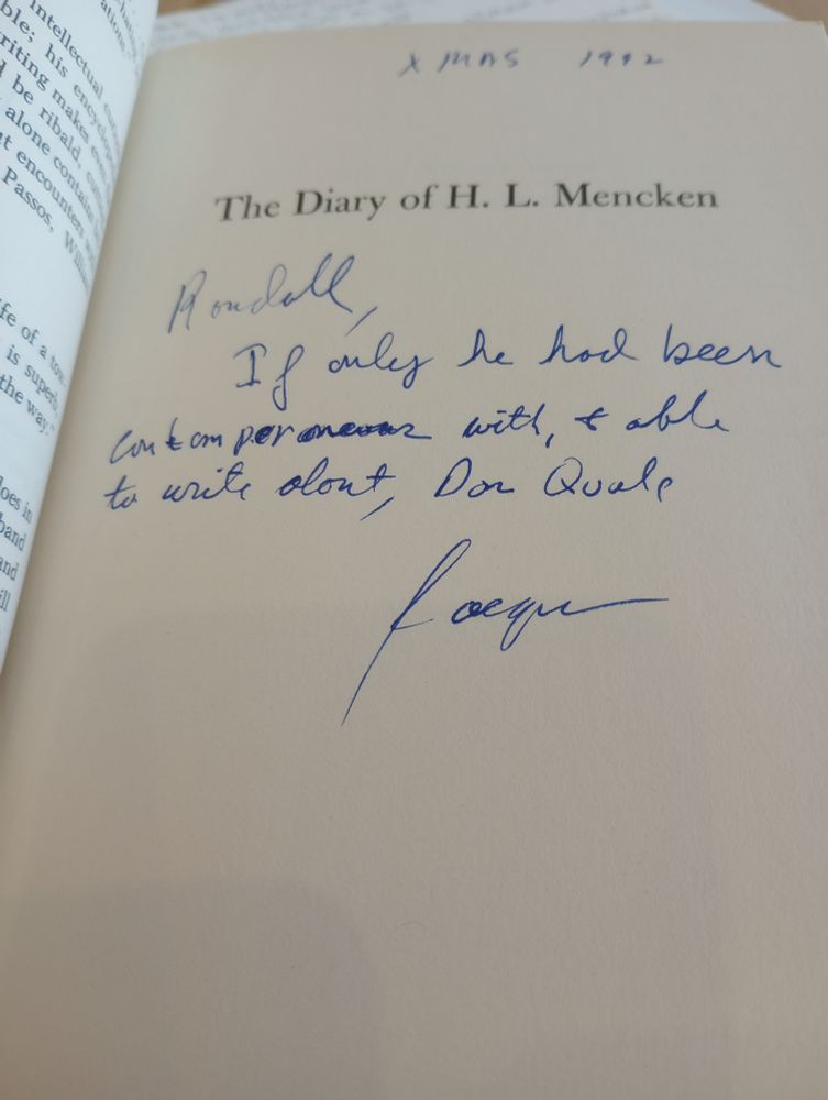 The book is The Diary of HL Mencken.  The handwritten note says: Randall, If only he had been contemporaneous with, & able to write about, Dan Quale.  Roeque(?)
