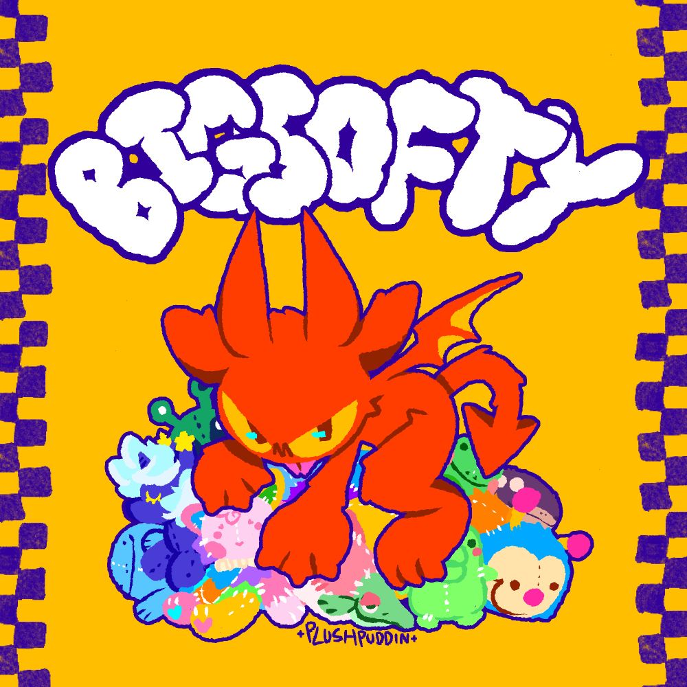 A red imp like demon sits atop a pile of teddies and plushies with be bubble text above it saying “BIG SOFTY” . It sits on a yellow background with a check board boarder.