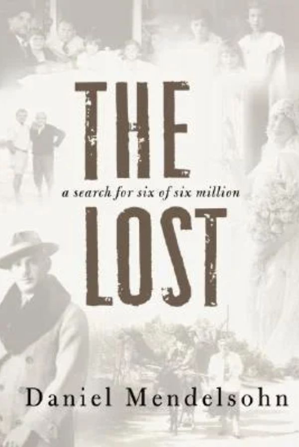 Cover of the book The Lost: a search for six of six million by Daniel Mendelsohn. The cover is sepia-toned, with faded-back photos of the author's family arrayed around the edges. The words are in a deeper sepia and look like worn stamps or old letterpress. This one grabbed me by the heart and has not yet let go; I don't ever want it to.