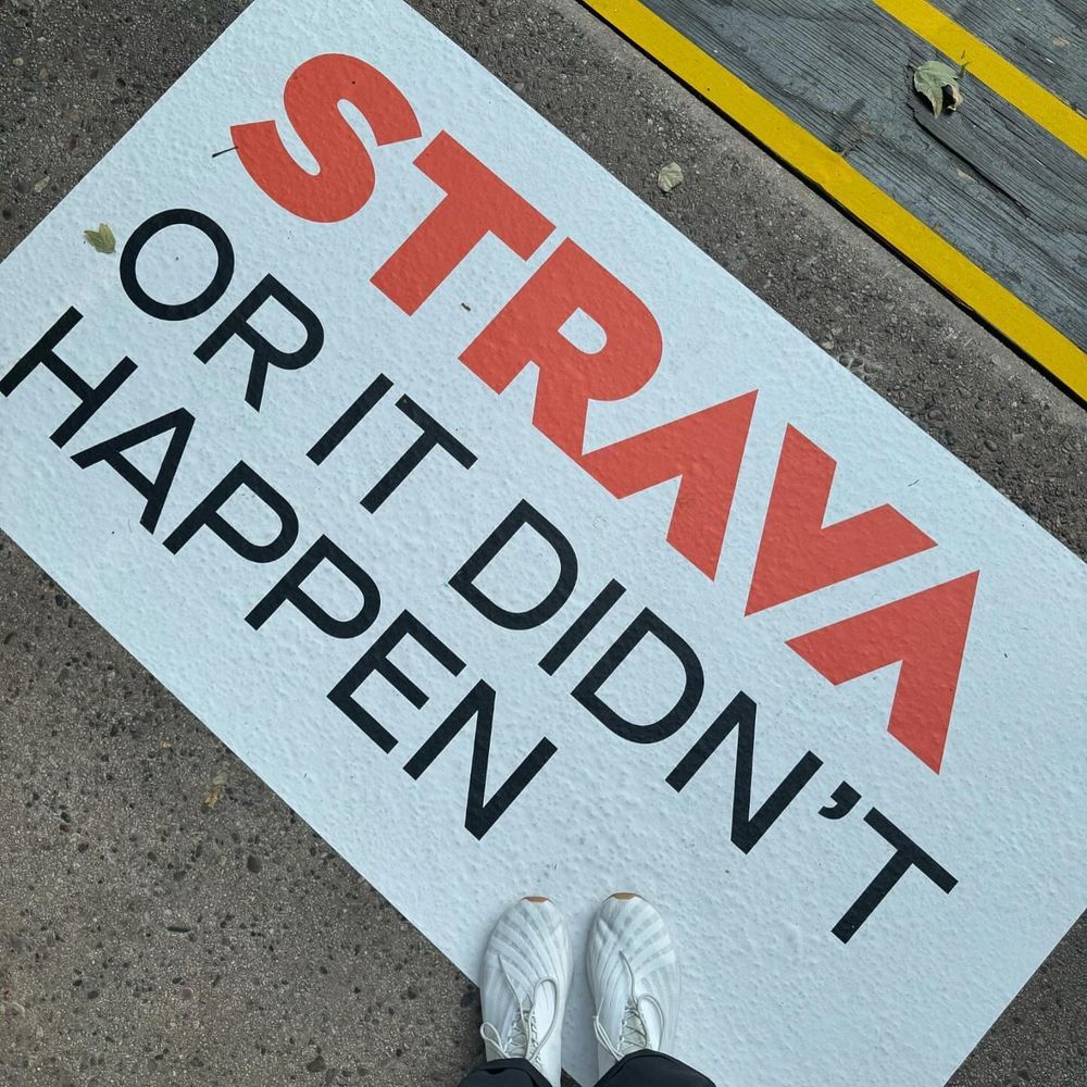 Strava or it didn't happen
