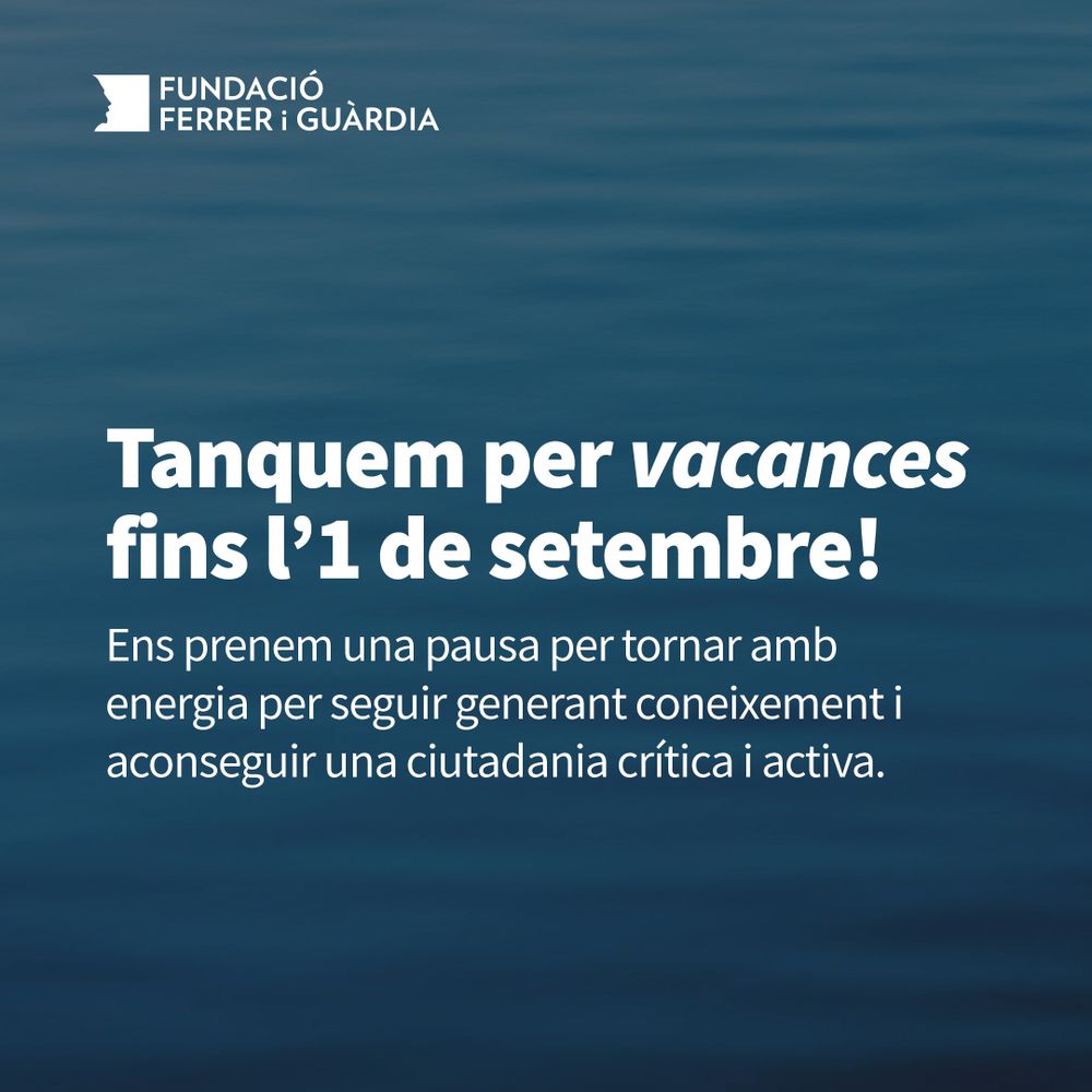 Tanquem per vacances fins l'1 de setembre. Ens prenem una pausa per tornar amb energia per seguir generant coneixement i aconseguir una ciutadania crítica i activa. 
