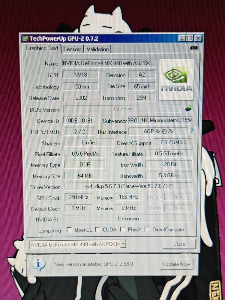 Picture of GPU-Z 0.7.2 for the MX440.
NV18
AGP at 2x
5.3 GB/s
GPU 250 MHz
MEM 166 MHz