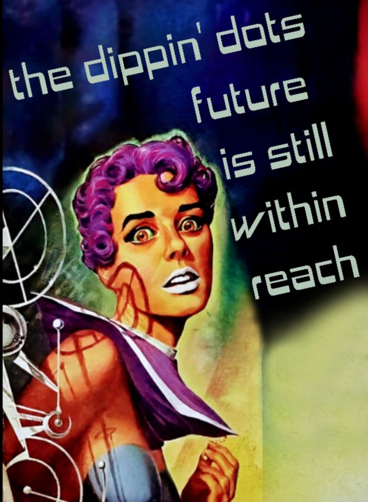 Cover art by Ed Emshwiller for World Without Men showing a purple-haired woman with white lipstick wearing some futuristic clothes and looking scared. Text reads "the dippin' dots future is still within reach”
