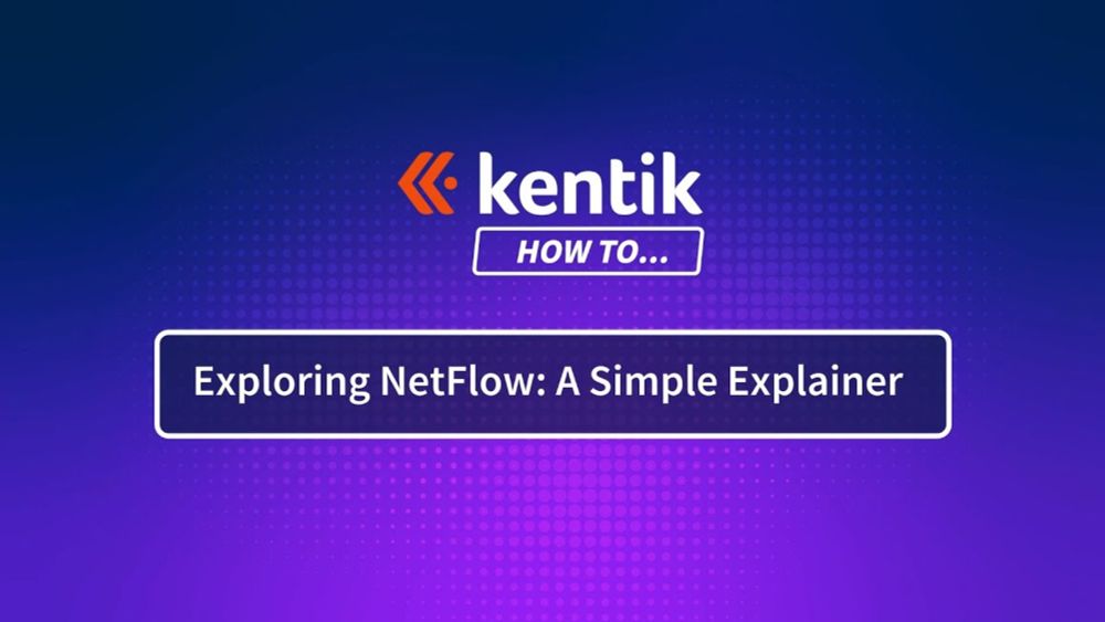 Kentik How-to: Exploring NetFlow - A Simple Explainer