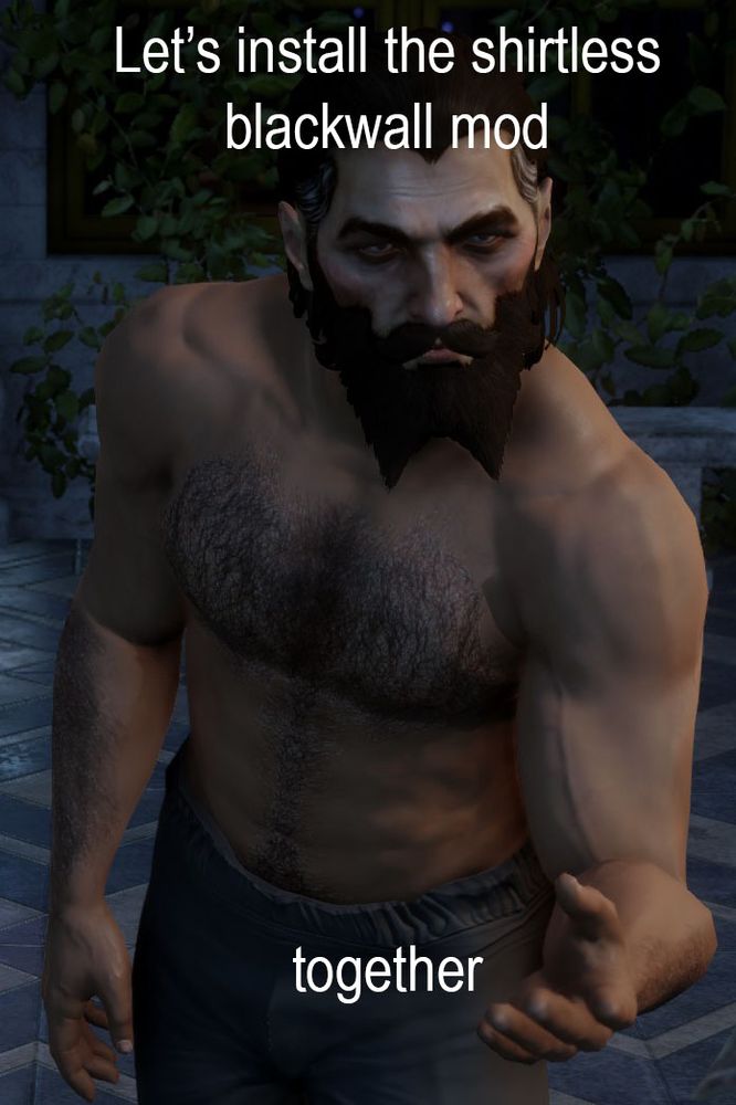 shirtless Blackwall holding his hand out invitingly with the text "Let's install the shirtless blackwall mod together"