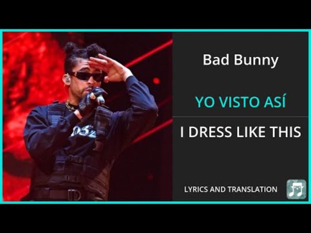 Bad Bunny - YO VISTO ASÍ Lyrics English Translation - Spanish and English Dual Lyrics  - Subtitles