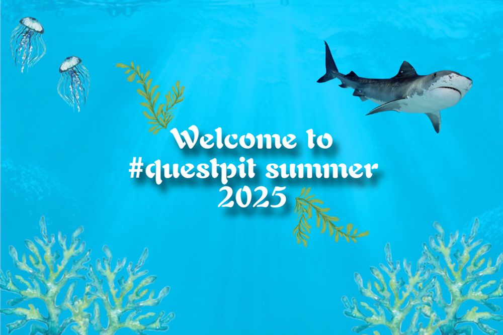 a light blue watery background with jellyfish, a shark, and coral and seaweed. white text reads: “Welcome to #questpit summer 2025”