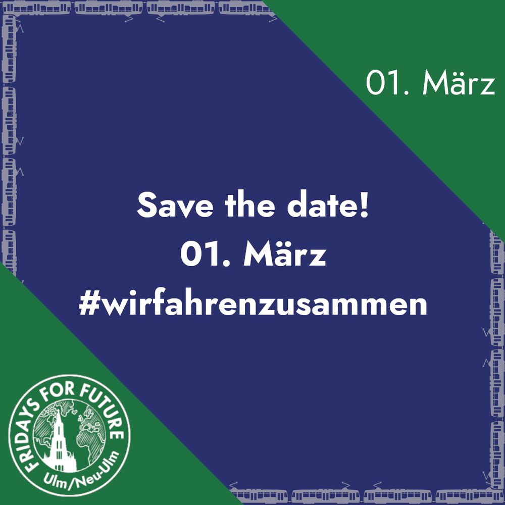 Anküdigung einer neuen Aktion von FFF Ulm Neu Ulm am 01. März mit dem Hashtag wir fahren zusammen