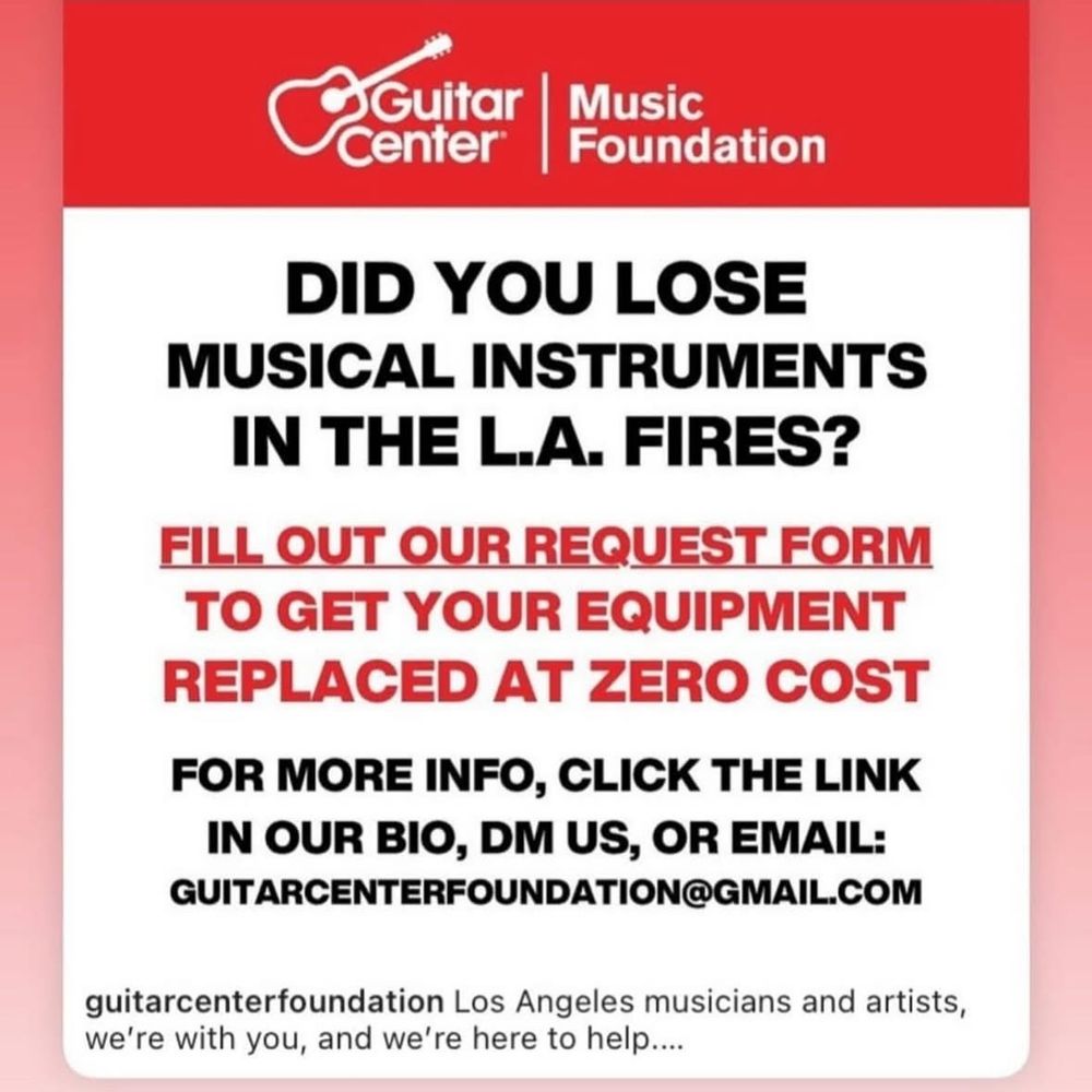 A poster from the guitar Center music foundation did you lose musical instruments in the LA fires fill out our request form to get your equipment replaced at zero cost for more info. Click the link in our bio DMS or email guitar center foundation@gmail.com. 