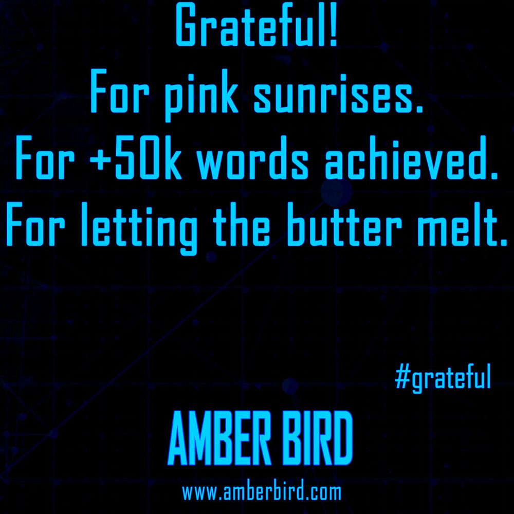 Black background with a rather faint design of blue-toned grid lines and random dots giving computer/sci-fi vibes. Bright aqua text duplicates the content of the post, then says: #grateful, Amber Bird, amberbird.com