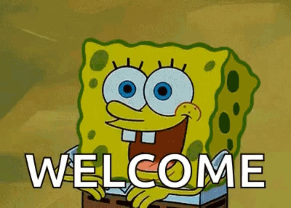 spongebob squarepants is smiling and saying `` welcome '' .