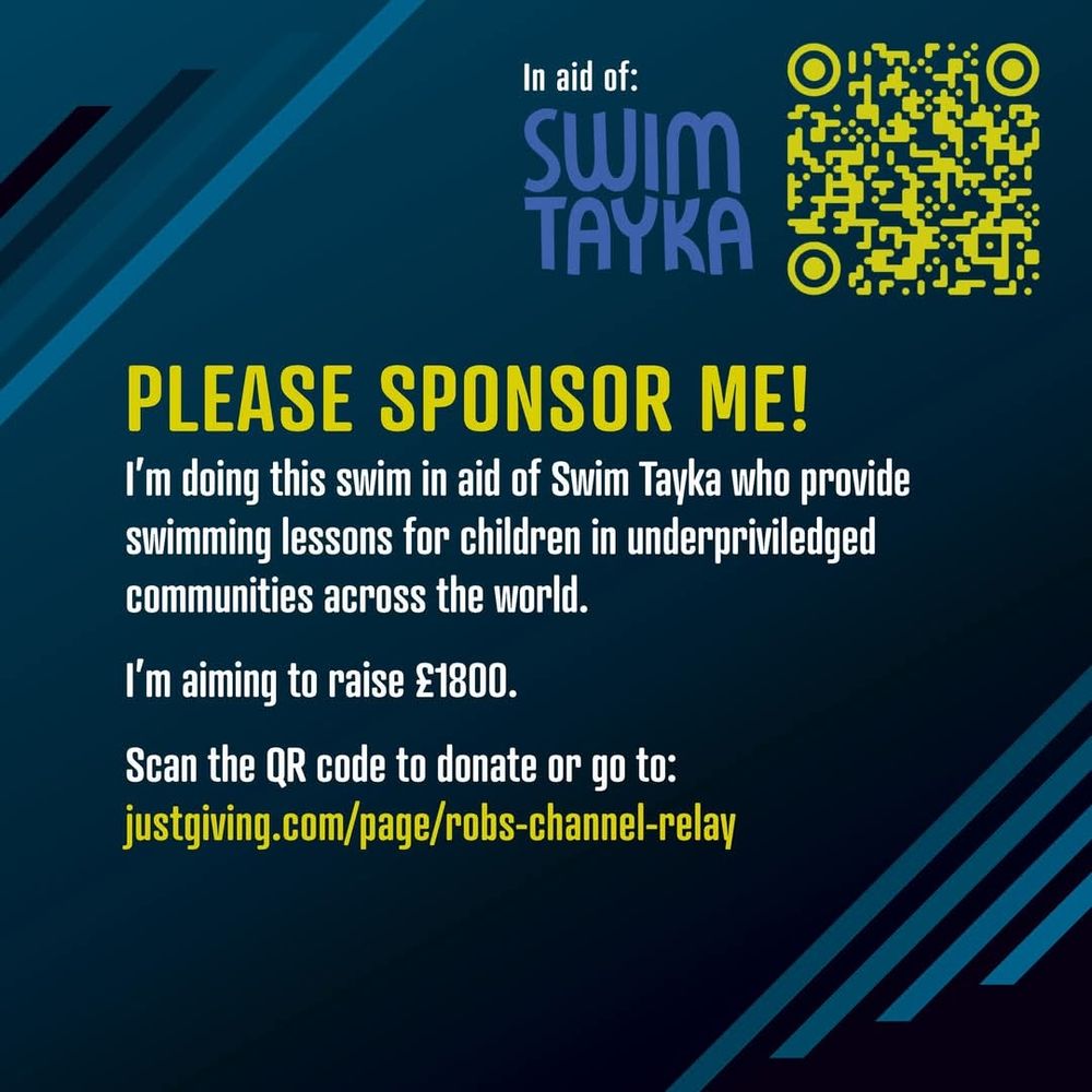 Please sponsor me!

I'm doing this swim in aid of Swim Tayka who provide swimming lessons for children in underprivileged communities across the world.

I'm aiming to raise £1800. Scan the QR code to donate or go to https://www.justgiving.com/page/robs-channel-relay?fbclid=IwZXh0bgNhZW0CMTAAAR39b9msPBRbBrap_JnnqInAER0pol9u6EY-7ZMMw6kwLRDXwTkigw38DKk_aem_Q2jmBBr5M0C1aJyvSnfO5A