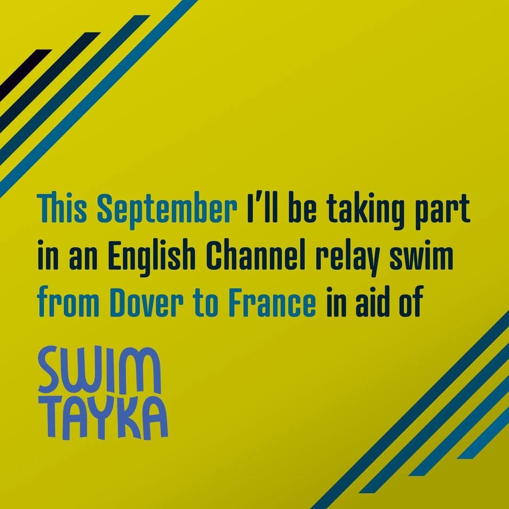 This September I'll be taking part in an English Chanel relay swim from Dover to France in aid of Swim Tayka