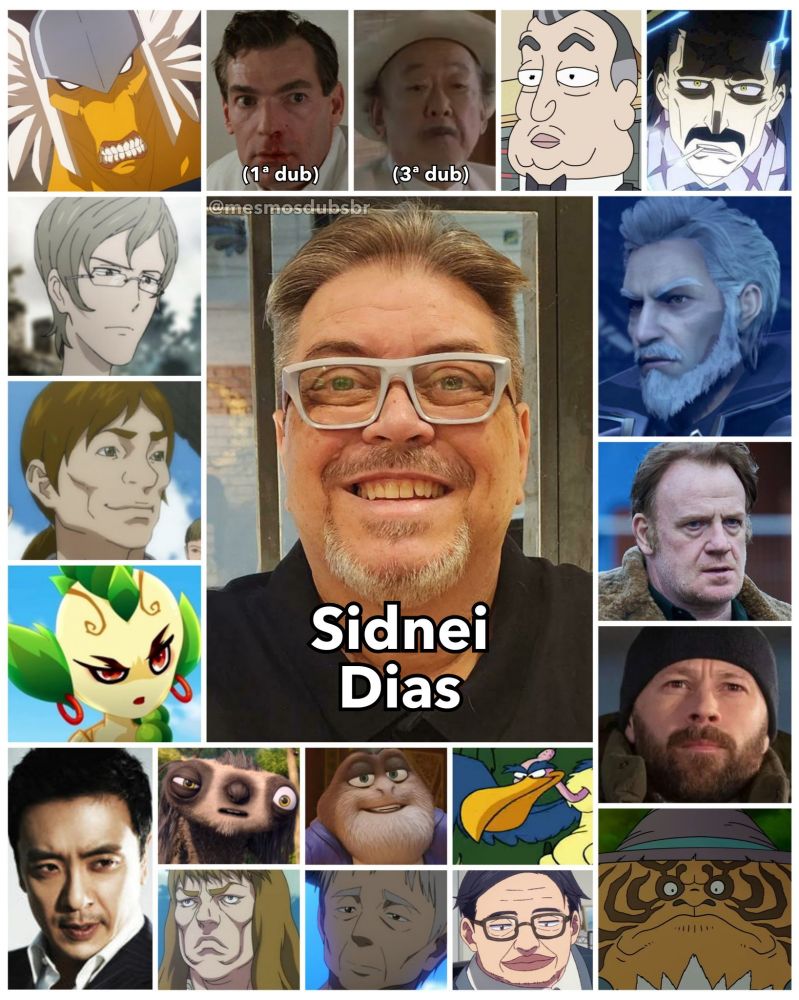 Foto do ator, dublador, diretor de dublagem, e locutor Sidnei Dias, e alguns de seus trabalhos em dublagem:

- Bill Raio Beta (Planeta Hulk, 1ª dublagem)
- Albert d'Andrésy (Lupin III: Parte 6)
- Gaston (Berserk: The Golden Age Arc)
- Ma Zi (MuQiling 2)
- Park Cheol-Yong (Iris II)
- Steward (Titanic, 1ª dublagem)
- Jubal Early (Inferno; 3ª dublagem)
- Mr Beauregard (Rick and Morty)
- Amplivolt (My Hero Academia)
- Woolf (The Defective)
- Kinney Edwards (Gangs of London)
- Peter Anderson (Beartown)
- Tigre Voador / Tianhu (A Lenda de Hei)
- Tony (Uma Floresta Muito Louca!)
- Bugsy Fiador (Inspetor Aranha)
- Vulture (Sabrina a Bruxinha Adolescente) 
- Lorde Júlio (Berserk: The Golden Age Arc)
- Kentaro Yoshii (Housing Complex C)
- Chefe (Zoom 100: 100 Coisas para Fazer Antes de Virar Zumbi)