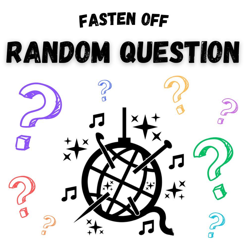 The Fasten Off Yarnalong logo, a disco ball/ornament/ball of yarn with a knitting needle and a crochet hook in it, surrounded by music notes, stars, and question marks. Text reads: "Fasten Off Random Question"