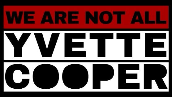 WE ARE NOT ALL
YVETTE 
COOPER

In red, black and white design 