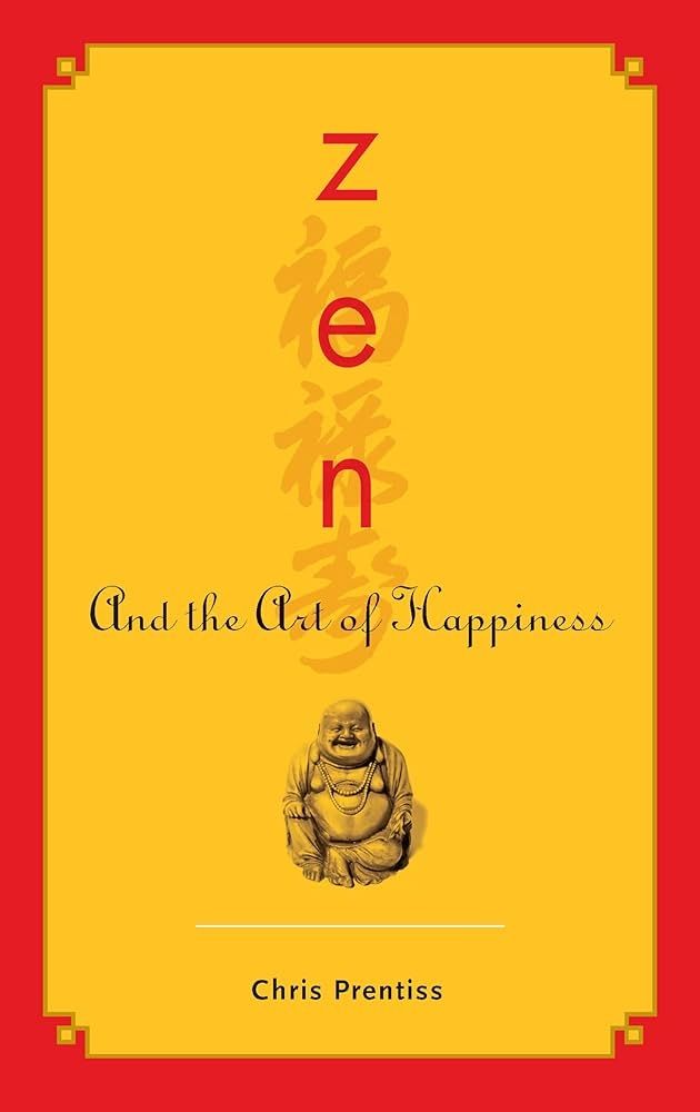 Zen and the art of happiness
Chris Prentiss