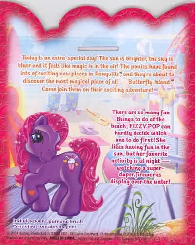 Today is an extra-special day! The sun is brighter, the sky is bluer and it feels like magic is in the air! The ponies have found lots of exciting new places in Ponyville, and they're about to discover the most magical place of all — Butterfly Island! Come join them on their exciting adventure!

There are so many fun things to do at the beach, FIZZY POP can hardly decide which one to do first! She likes having fun in the sun, but her favorite activity is at night — watching a super duper, fireworks display over the water! 