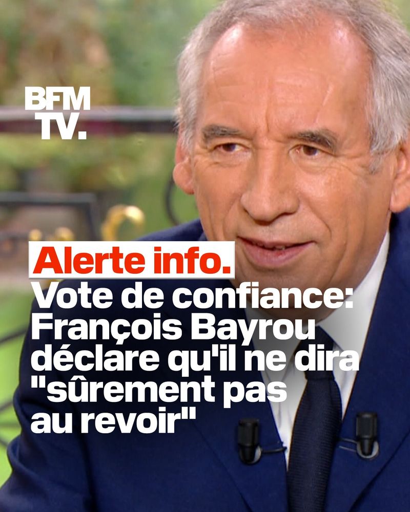 Vote de confiance : François Bayrou déclare qu'il ne dira 