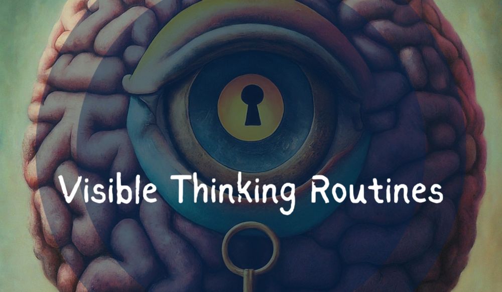 Unlocking Critical Thinking! The Power of Visible Thinking Routines