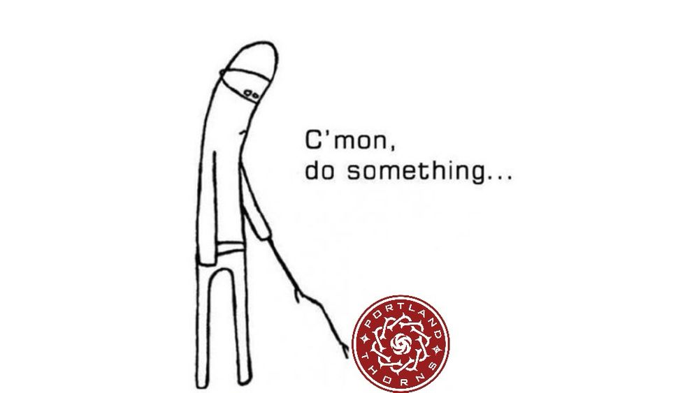 Black and white stick figure holding a branch and looking downwards at the Portland Thorns’ red and white crest, with the text, “C’mon, do something…”
