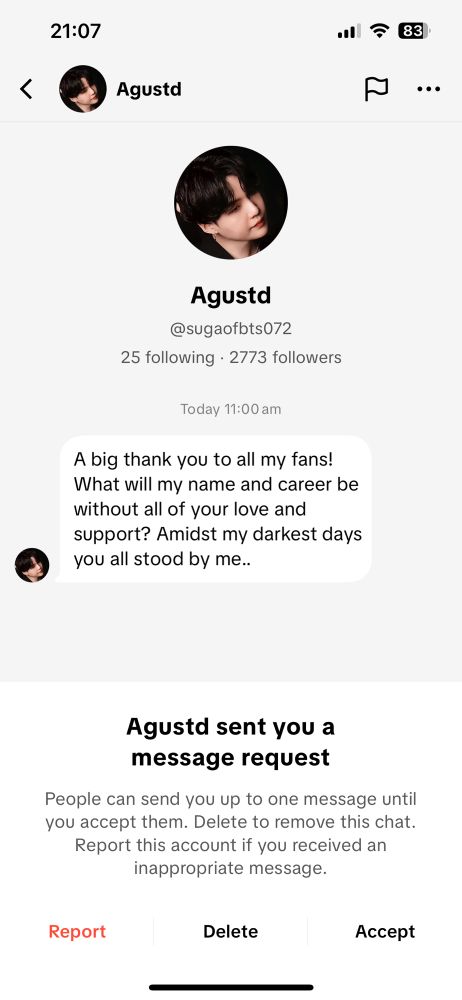 Agustd sent you a message request fake spam DM:

“A big thank you to all my fans! What will my name and career be without all your love and support. Amidst my darkest days you all stood by me…”