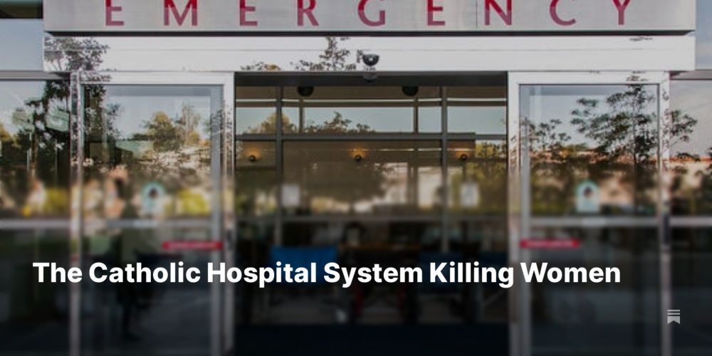 The Catholic Hospital System Killing Women