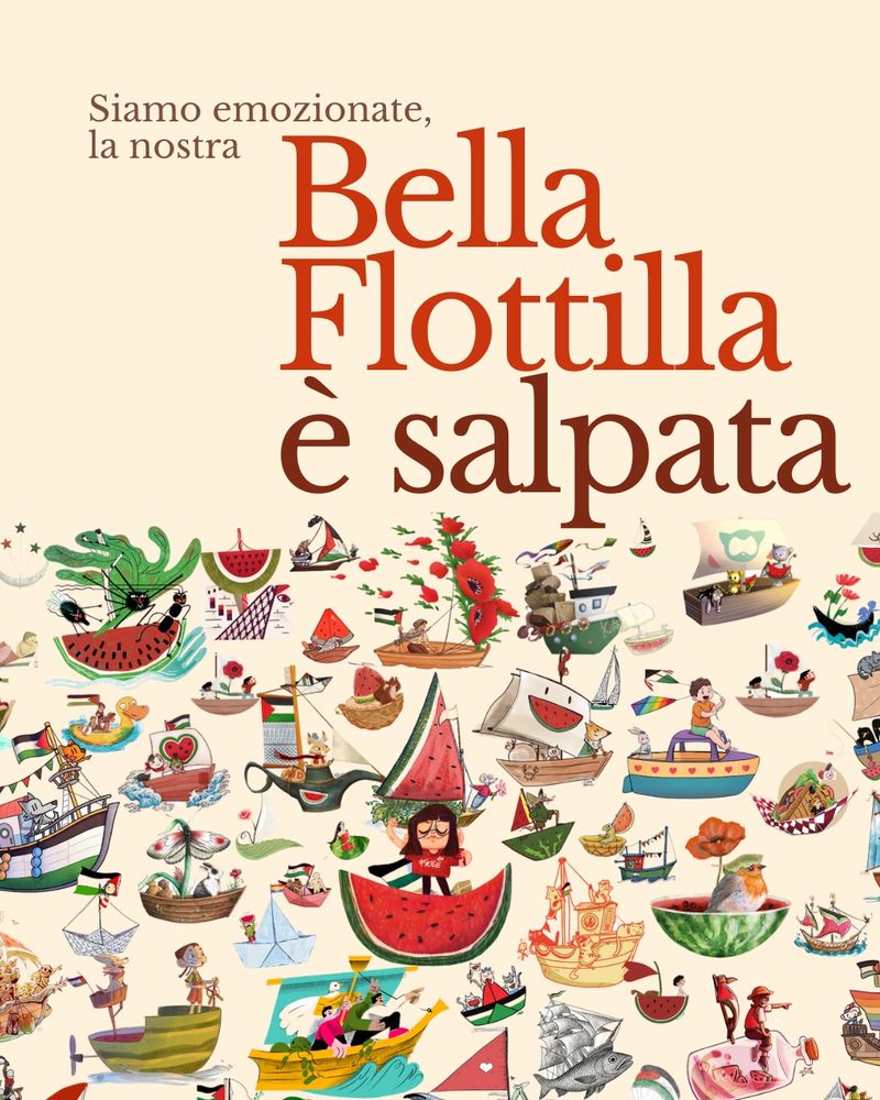 Siamo emozionate, la nostra Bella Flottilla è salpata (immagine con testo e tante barchette che vanno verso Gaza)