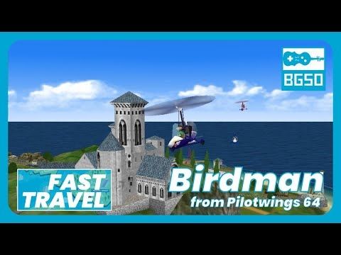 Birdman (Pilotwings 64) - BGSO's "Fast Travel"