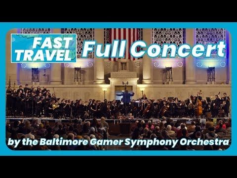 Travel VGM Concert - Baltimore Gamer Symphony Orchestra's "Fast Travel"