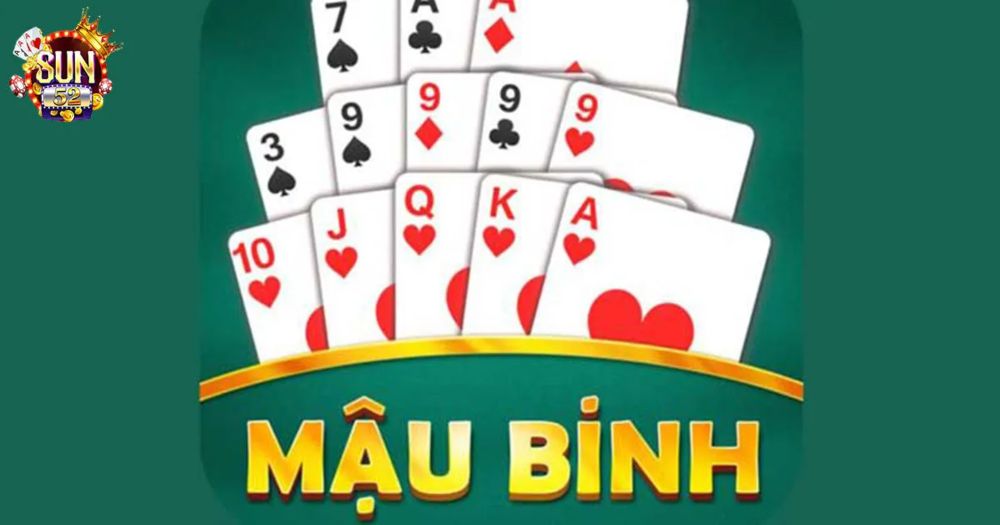 Game Bài Mậu Binh Sun52 Chuẩn Chỉnh Đáng Chơi