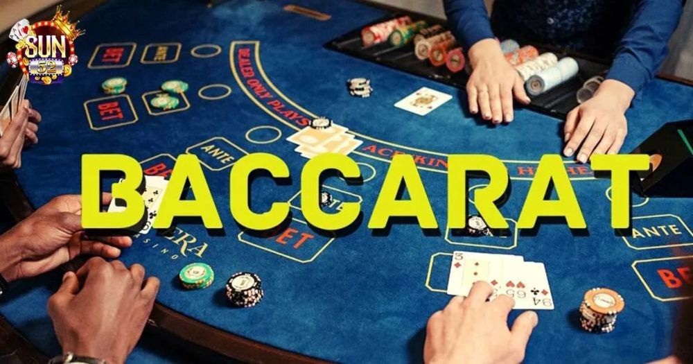 Game Bài Baccarat Sun52 Trải nghiệm chơi Baccarat trực tuyến