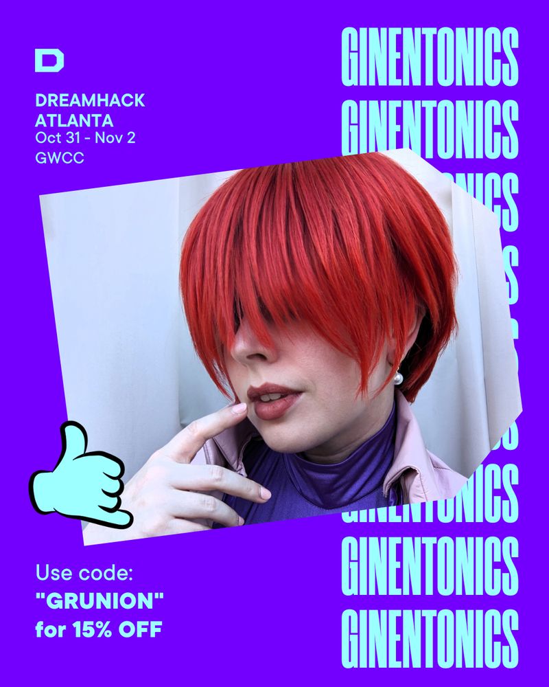 Flyer for DreamHack Atlanta. Oct 31 - Nov2 GWCC. GinEntonics. Use code: "GRUNION" for 15% OFF.