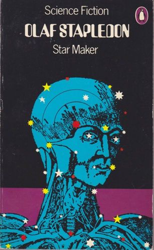 Paperback book cover of Olaf Stapledon's Star Maker, first published in 1937. It is from Penguin Books, with their logo in the top right corner, with Science Fiction at the top center, below that Olaf Stapledon's name, then the title Star Maker, which is two words, not one. The image is of either a human, a humanoid species, or maybe an android or robot. The skull looks metallic, the color a light shade of blue. Stars of various colors and shapes surround the head and body, with bones and musculature visible from the neck down.