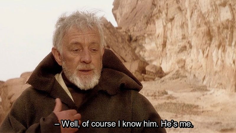 obi wan kenobi saying "well of course i know him, hes me"