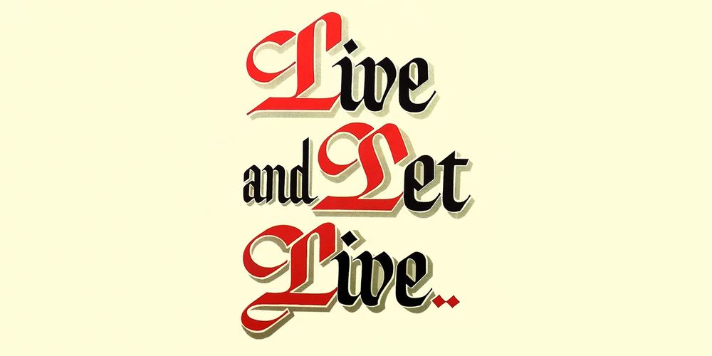 Live and Let Live...